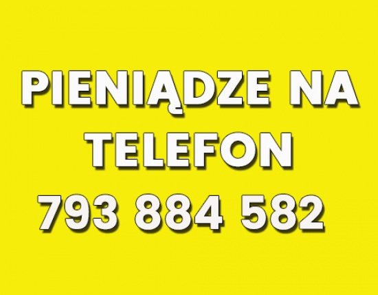 Pieniądze na telefon. Ile potrzebujesz? Pozabankowa 793884582