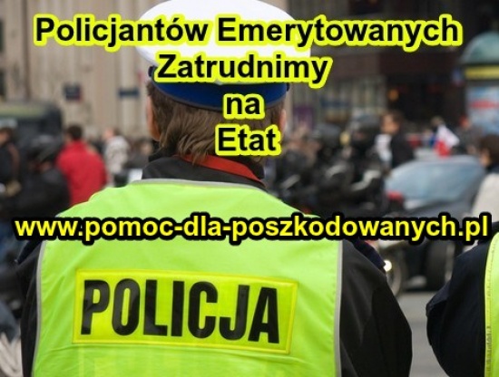 PRACA DLA BYŁYCH FUNKCJONARIUSZY POLICJI