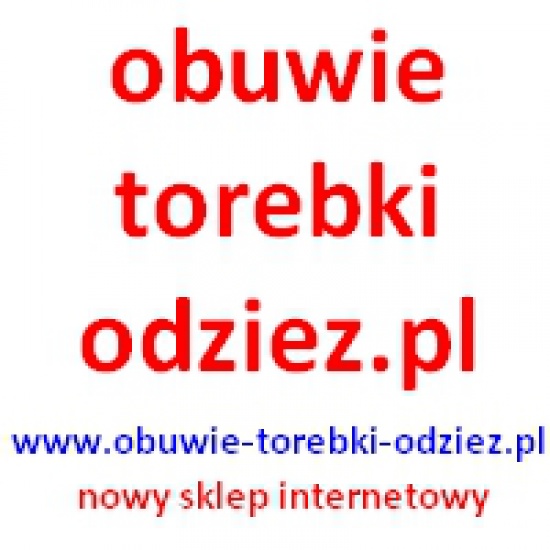 Markowe obuwie, torebki  - obuwie-torebki-odziez.pl
